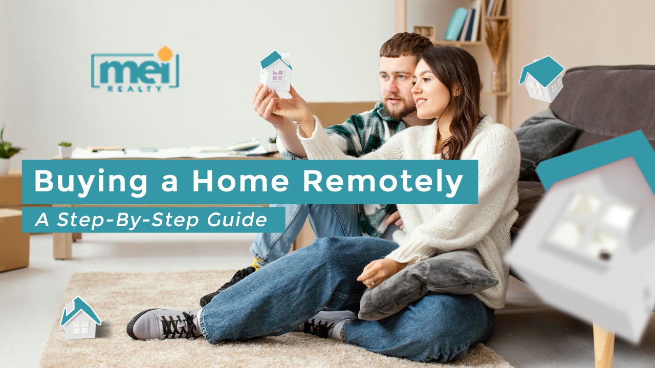 Buying a Home Remotely: A Step-By-Step Guide